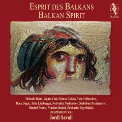 Esprit des Balkans/JORDI SAVALL - HESPÈRION XXI