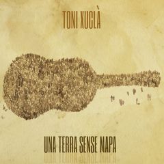 Una terra sense mapa / A Land .../TONI XUCLÀ