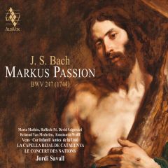 J.S. Bach: Markus Passion BWV .../JORDI SAVALL - LA CAPELLA REIAL ...