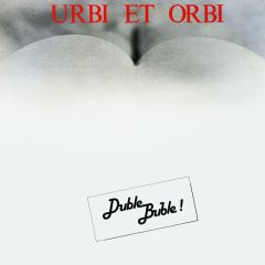 Urbi et orbe/DUBLE BUBLE