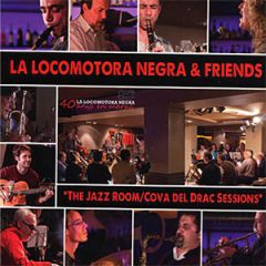 The Jazz Room / Cova del Drac .../LA LOCOMOTORA NEGRA