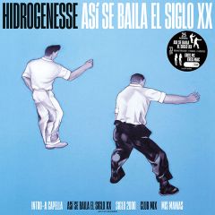 Así se baila el siglo .../HIDROGENESSE