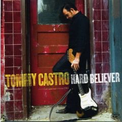Hard believer/TOMMY CASTRO