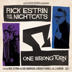 ONE WRONG TURN/RICK ESTRIN AND THE NIGHTCATS