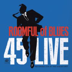 45 LIVE/ROOMFUL OF BLUES