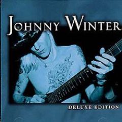 Deluxe Edition/JOHNNY WINTER
