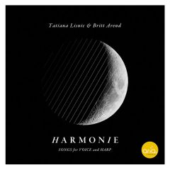 Harmonie -songs for voice and .../TATIANA LISNIC & BRITT AREND