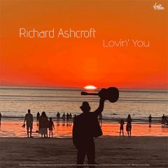 Lovin’ You/RICHARD ASCHCROFT