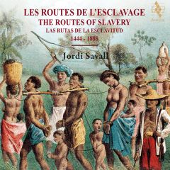 Les Routes De L'Esclavage .../JORDI SAVALL