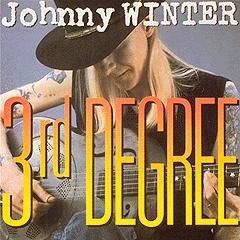 3rd Degree/JOHNNY WINTER