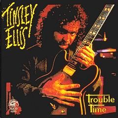 Trouble Time/TINSLEY ELLIS