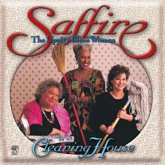 Cleaning House/SAFFIRE THE UPPITY BLUES WOMEN