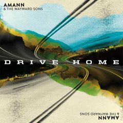 Drive Home/AMANN & THE WAYWARD SONS
