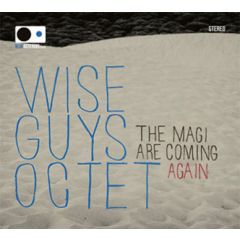 The magi are coming again/WISE GUYS OCTET