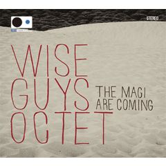 The magi are coming/WISE GUYS OCTET