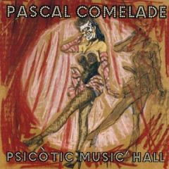 Psicòtic Music' Hall (Ed .../PASCAL COMELADE