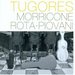 Morricone - Rota - Piovani/TUGORES