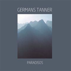 Paradisos/GERMANS TANNER