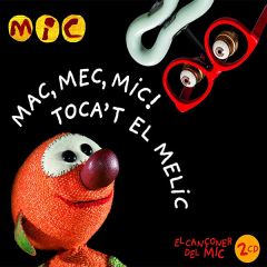 Mac, mec, mic! Toca't el melic .../MIC