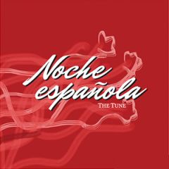 Noche Española/THE TUNE