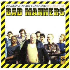 Walking in the sunshine. The .../BAD MANNERS