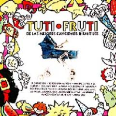 Las mejores canciones infantiles/TUTI - FRUTI