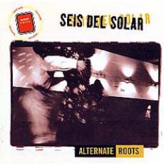 Alternate Roots/SEIS DEL SOLAR