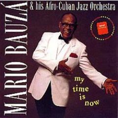 My Time Is Now/MARIO BAUZÀ & HIS AFRO-CUBAN ...