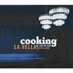 COOKING (AL LUZ DE GAS)/LA VELLA DIXIELAND