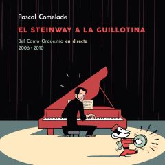 El Steinway a la guillotina/PASCAL COMELADE