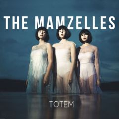 Totem/THE MAMZELLES