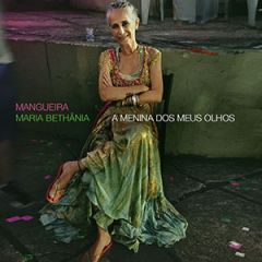 Mangueira: A Menina Dos Meus .../MARIA BETHÂNIA