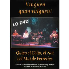 Vinguen quan vulguen! (Lo DVD)/QUICO EL CÉLIO, EL NOI ...