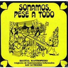 Sonamos, pese a todo .../LES LUTHIERS