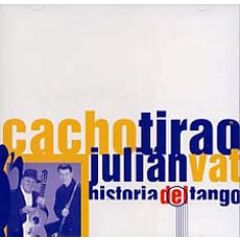 Historia del Tango/CACHO TIRAO y JULIÁN VAT
