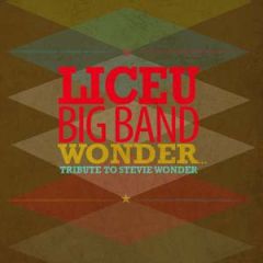 Wonder...Tribute to Stevie .../LICEU BIG BAND