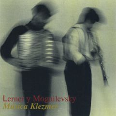 Musica Klezmer/LERNER Y MOGUILEVSKY.