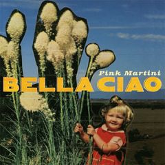 Bella Ciao (EP)/PINK MARTINI