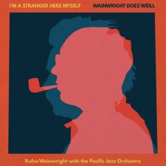 I'm a Stranger Here Myself .../RUFUS WAINWRIGHT