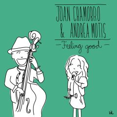 Feeling Good/JOAN CHAMORRO & ANDREA MOTIS