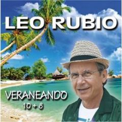 VERANEANDO 10 + 8/LEO RUBIO