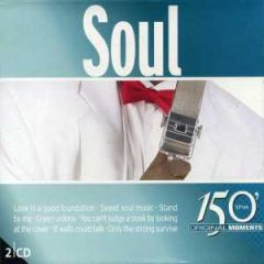 Soul  -the 150 original moments .../VARIOS SOUL- FUNK
