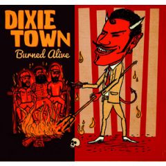 Burned Alive/DIXIE TOWN