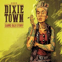 Same old story/DIXIE TOWN