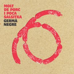 Molt de porc i poca salsitxa/GERMÀ NEGRE