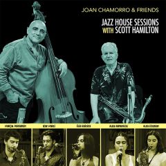Jazz House Sessions withn Scott .../JOAN CHAMORRO & FRIENDS