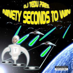 Ninety Seconds To Win/DJ TEDU