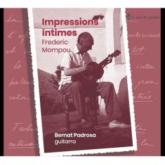 Impressions intimes (Bernat .../FREDERIC MOMPOU