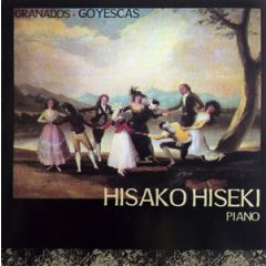 Granados - Goyescas/HISAKO HISEKI