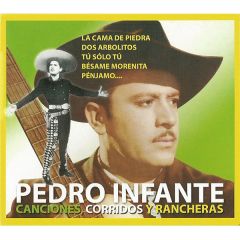 Canciones-Corridos-Rancheras .../PEDRO INFANTE
